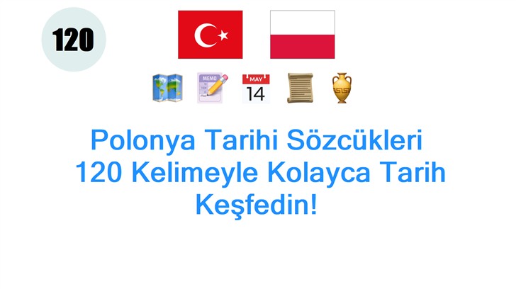 Polonya Tarihi Sözcükleri: 120 Kelimeyle Kolayca Tarih Keşfedin!